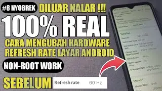 100% REAL UBAH REFRESH RATE LAYAR [NON-ROOT] !!! CARA MENGUBAH HARDWARE REFRESH RATE LAYAR ANDROID