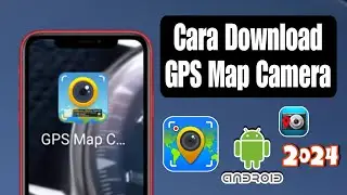 Cara Download GPS Map Camera Di Semua Android Terbaru 2024