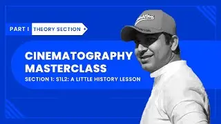 Cinematography Masterclass S1L2: A little history lesson