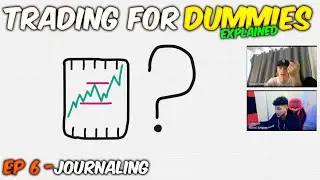 Trading For Dummies / Full Course EP6 - Journaling