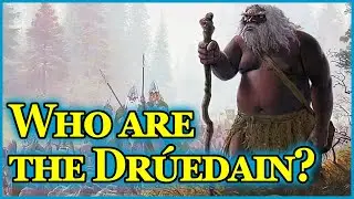 Who Are the Drúedain? | Middle-earth's Wild Men of the Woods