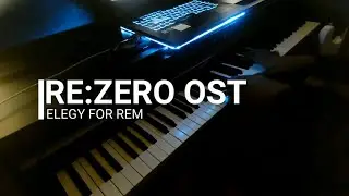 re:zero OST - elegy for rem [piano]