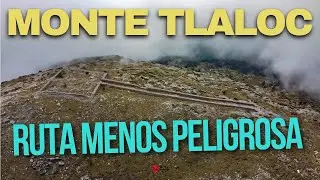 La ruta menos peligrosa para llegar al MONTE TLALOC