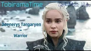 Daenerys Targaryen「MV」- Warrior | GOT Music Video