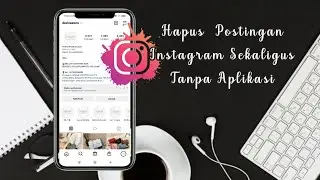 CARA MENGHAPUS SEMUA POSTINGAN INSTAGRAM SEKALIGUS || DEVI FITRIA RIZKI