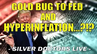 Trump Calls For Hyperinflation Hours After Nominating Gold Bug To Fed? | Silver Doctors Live