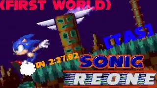 [TAS] Sonic 1: ReOne [First World] in 2:27.82