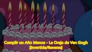 Cumplir un Año Menos - La Oreja de Van Gogh [Invertida/Reversa]