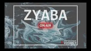 Zyaba ON AIR #ZOA019