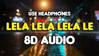 Lela Lela Le Rauf & faik | Tik Tok Song (8D AUDIO)
