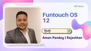 X80 Series | Funtouch OS 12 | हिन्दी | Training Team - Rajasthan