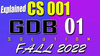 CS001 GDB 1 Solution 2022 | CS001 Fall 2022 GDB | AM VU Helper