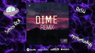 Dime - Resu (Remix) ft. Manueluskyy, Sebas RCA