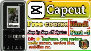 Capcut Class - 4 ||  How to use the keyframe, copy, audio extract, motion Blur, option in CapCut