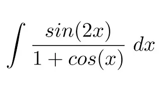 Integral of sin(2x)/(1+cos(x)) (substitution)