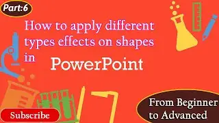 How to apply different types effects on shapes in Power Point?||part:6|