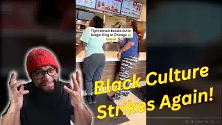 Black Culture Strikes Again at Chicago Burger King!