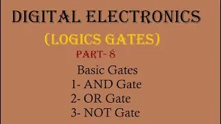 What is AND, OR and NOT Gates ? (Basic Gates)
