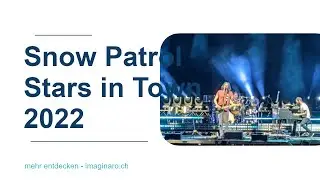 Snow Patrol Stars in Town Schaffhausen 2022