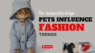 The Unexpected Ways Pets Influence Fashion Trends