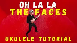 Oh La La, The Faces Ukulele Chord (tutorial)