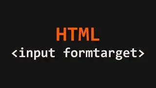 Input formtarget HTML