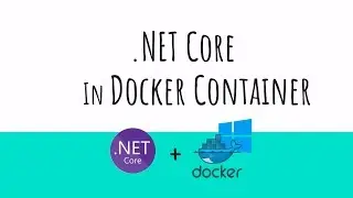 ASP .NET Core in Docker container