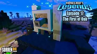 Minecraft Legends - Episode 17 - The First of Oak