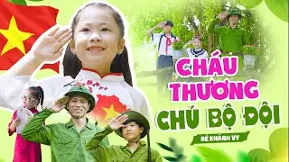 Cháu Thương Chú Bộ Đội - Bé Khánh Vy | Nhạc Thiếu Nhi Chú Bộ Đội
