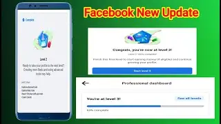 Current level Complete Facebook new update ( if you're eligible )