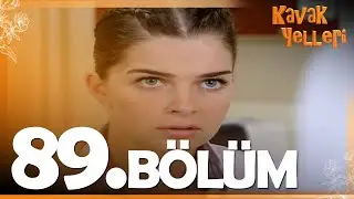 Kavak Yelleri 89. Bölüm - FULL Bölüm