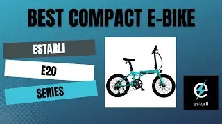 The Best Compact E-Bikes for Vanlife - Estarli E20