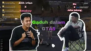 Six dan alif irfan gaduh dalam GTA5 sumpah lawak PART 1