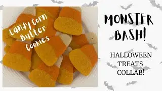 Monster Bash!  Halloween Treat Collab!  Candy Corn Butter Cookies!