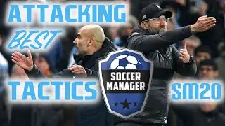 BEST ATTACKING TACTICS & FORMATIONS TO USE IN SM2020, SOCCER MANAGER 20.