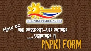 How to Add Passport-Size Photo and Signature in PNPKI Form