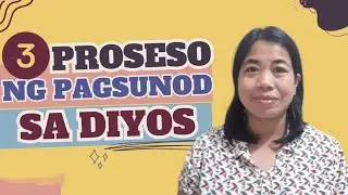 3 Proseso ng Pagsunod sa Diyos