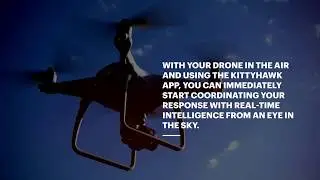 Kittyhawk Drone Live Streaming: Law Enforcement, First Responders & Public Safety