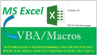 Ch34 I DateTime(Class) & DatePart(Member) VBA Function for Day, Month, Week & Hour etc.  Functions