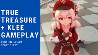 True Treasure Quest + Klee Gameplay | Genshin Impact [Story Quest]