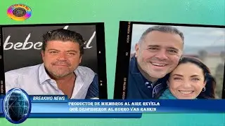 Productor de Miembros al aire revela  qué despidieron al Burro Van Rankin