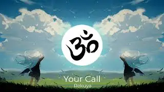 Rekuya - Your Call (Original Mix)