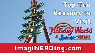 Top Ten Reasons to Visit Holiday World and Splashin' Safari in Santa Claus, IN