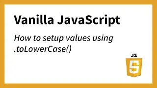 How to setup the .toLowerCase() Method in JavaScript