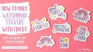 HOW TO MAKE WATERPROOF STICKERS WITH CRICUT | KISS-CUT AND DIE-CUT STICKER TUTORIAL | CRICUT STICKER