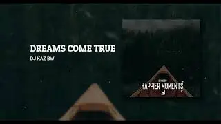 Dj Kaz Bw - Dreams Come True
