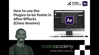 How to use the Plugins to be faster in After Effects (Class Session)