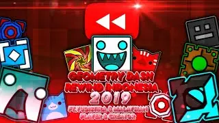Yudistira Rewind 2019 (Ft.Geometry Dash Indonesian with Malaysian Player & Creator)