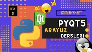 Python PyQt5 Arayüz Dersleri - Ders1 Giriş