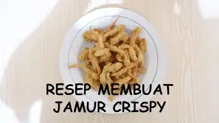 RESEP JAMUR CRISPY, CEMILAN ENAK DAN MUDAH MEMBUATNYA